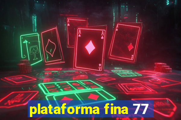 plataforma fina 77